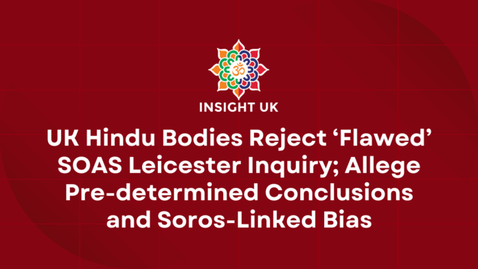 UK Hindu organizations criticize SOAS Leicester inquiry as biased and flawed.
