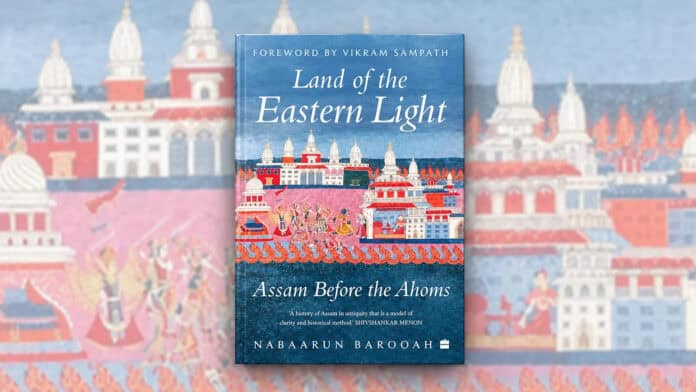 Book cover of Land of the Eastern Light by Nabaarun Barooah, Assam history.